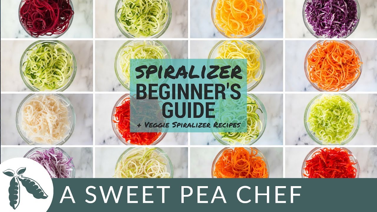 Spiralizer Beginner’s Guide – Veggie Spiralizer Recipes | How To Spiralize | A Sweet Pea Chef