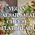 Vegan Caesar Salad Cheese Flatbread Recipe | Homemade Naan & Caesar Dressing | Summer Storm