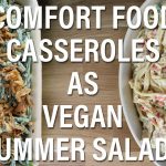 Vegan Green Bean Casserole Salad and Vegan Chicken Spaghetti Salad (Comfort Foods as Vegan Salads)