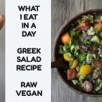 WHAT I EAT IN A DAY || GREEK SALAD RECIPE || RAW FOOD VEGAN