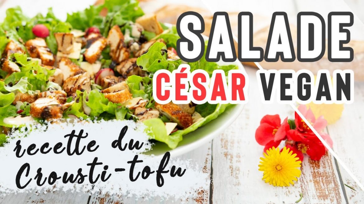 SALADE CÉSAR VEGAN | et son crousti-tofu