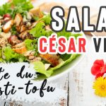 SALADE CÉSAR VEGAN | et son crousti-tofu