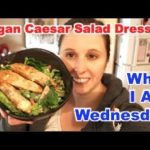What I Ate: Quick Vegan Caesar Salad Dressing | Oct 24