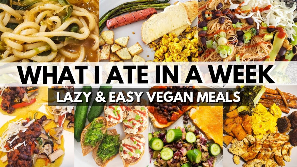 WHAT I ATE IN A WEEK AS A VEGAN OF 6.5 YEARS (still lazy)