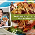 Vegan Beetroot & Lettuce Salad with a Lemon Parsley Dressing