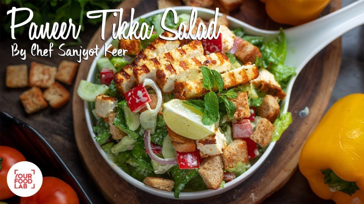 Paneer Tikka Salad Recipe | Chef Sanjyot Keer | Your Food Lab