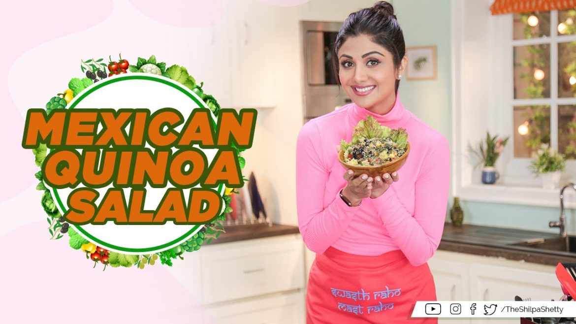 Mexican Quinoa Salad  | Shilpa Shetty Kundra | Healthy Recipes | The Art Of Loving Food