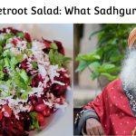 Sadhguru's Favorites | Raw Beet Salad Recipe | Isha Inner Engineering Food | New Diet System